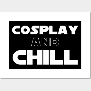 Cosplay and Chill Posters and Art